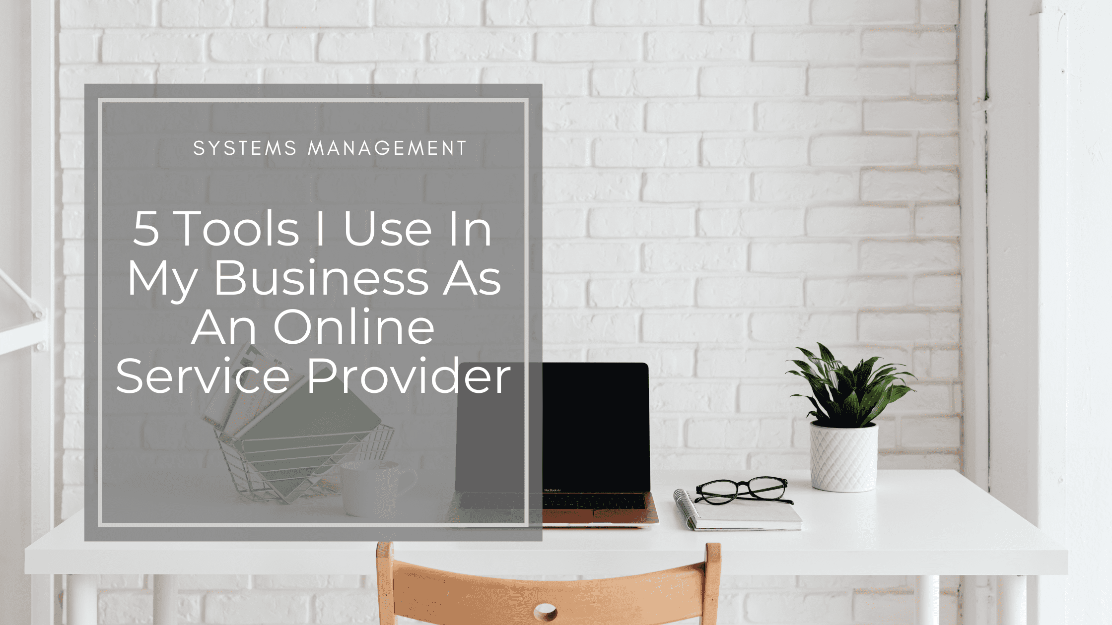 5 Tools I Use In My Business as an Online Service Provider